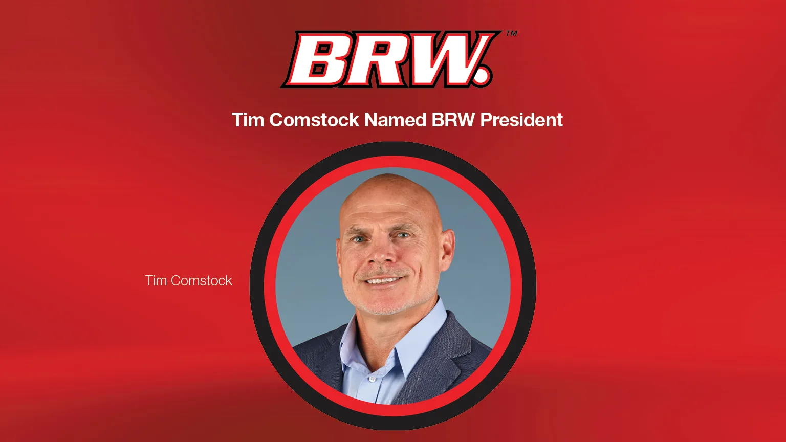 Tim Comstock Named BRW President